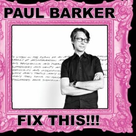 paul barker- fix this
