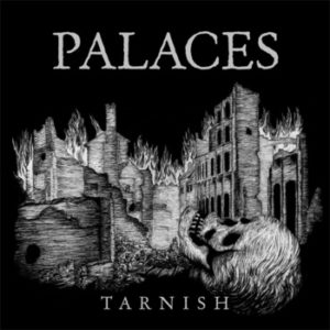 Palaces - Tarnish