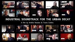 INDUSTRIAL SOUNDTRACK FOR THE URBAN DECAY documentary trailer