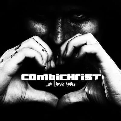 we love you Combichrist