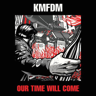 Review: KMFDM – Our Time Will Come